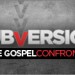 Subversion: The Gospel Confronts