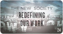 The New Society: Redefining Our Work