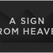 A Sign from Heaven