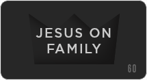 Jesus On Family