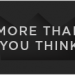 More Than You Think