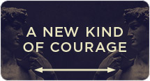 A New Kind of Courage