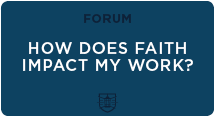 RESOURCE | How Does Faith Impact My Work?