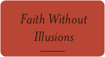 Faith Without Illusions