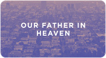 Our Father in Heaven