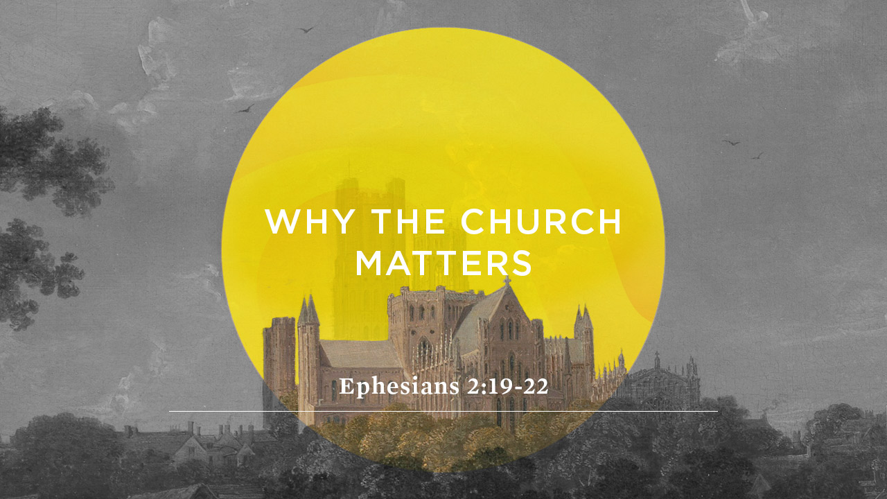 Why the Church Matters