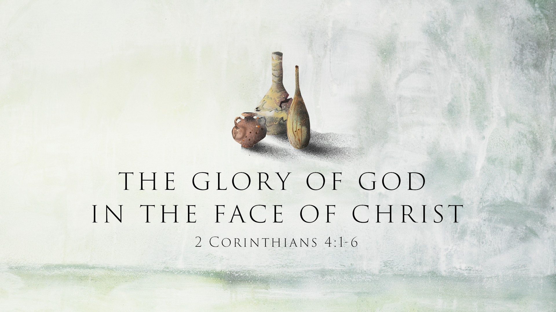 The Glory of God in the Face of Christ 