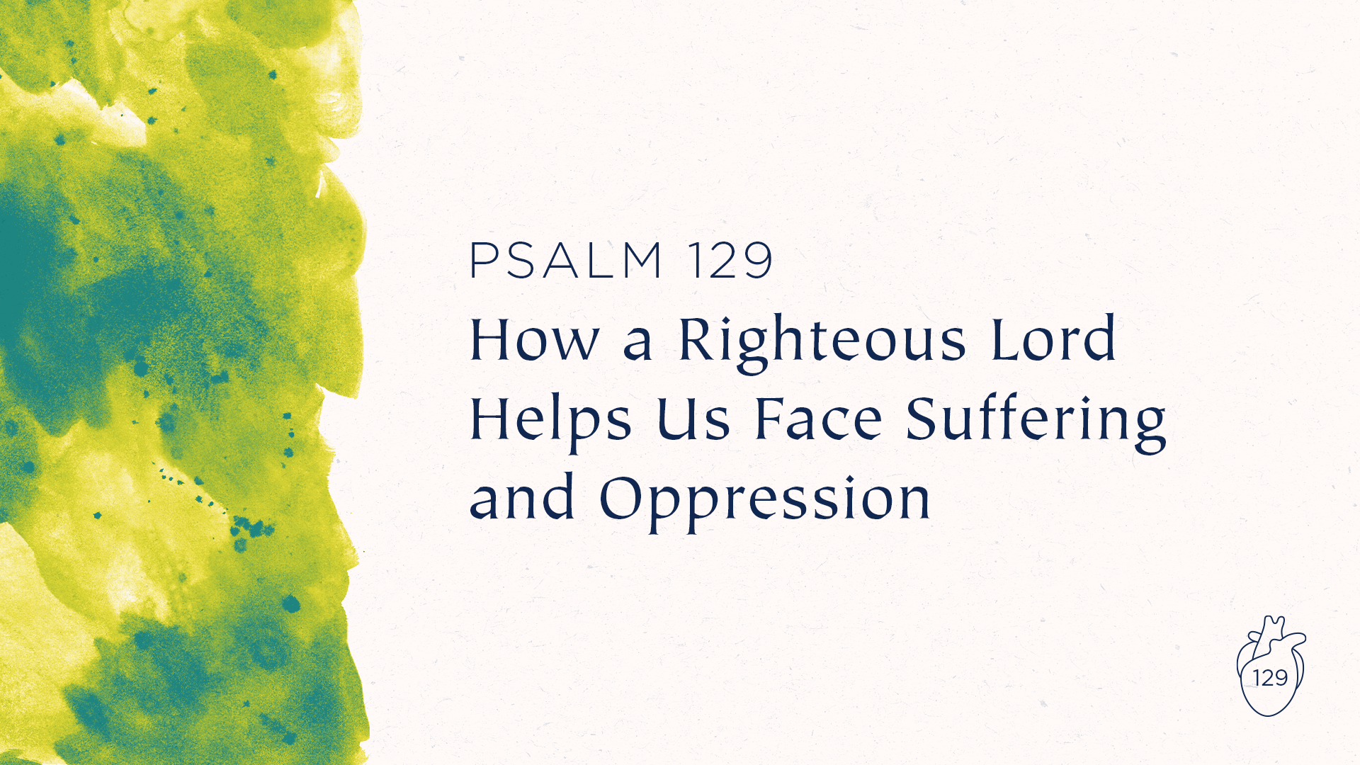 How A Righteous Lord Helps Us Face Suffering and Oppression 