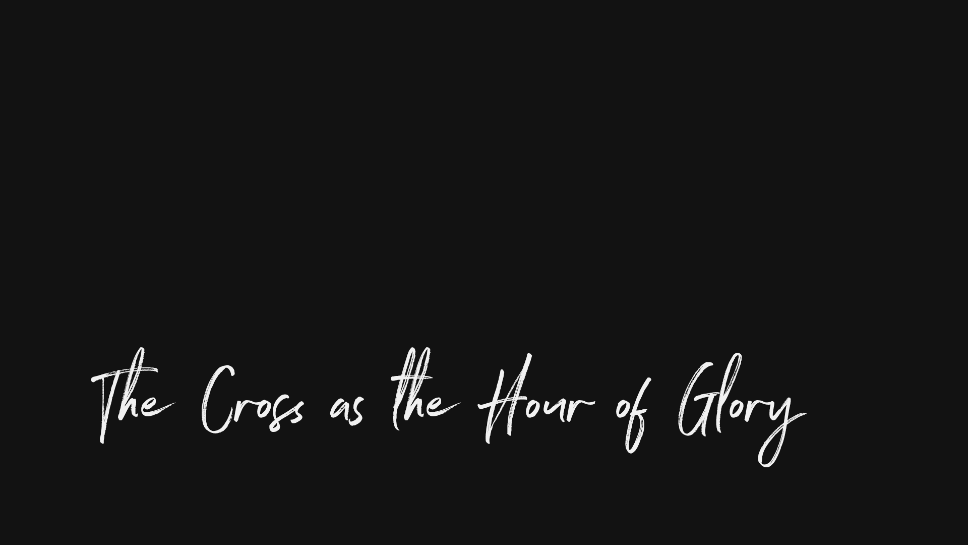 The Cross as the Hour of Glory (Good Friday 2026) 