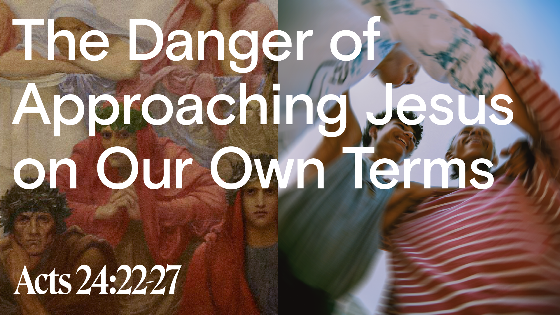 The Danger of Approaching Jesus on Our Own Terms 